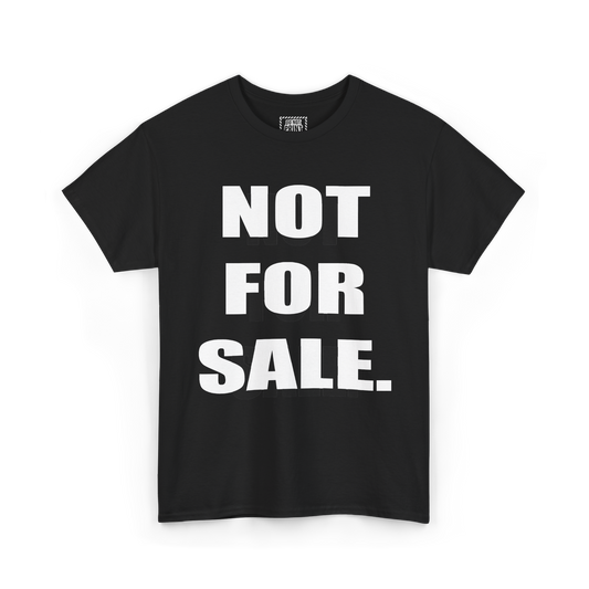 Black t-shirt with "NOT FOR SALE." printed in white on the chest