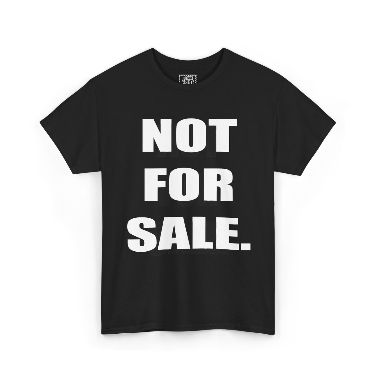 Black t-shirt with "NOT FOR SALE." printed in white on the chest