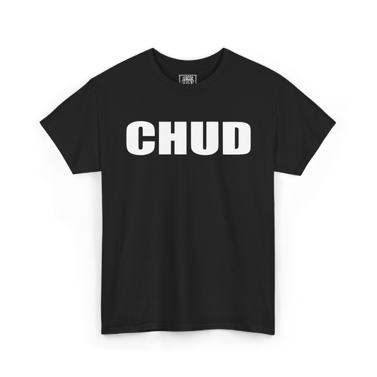 Black t-shirt with "CHUD" printed in white on the chest