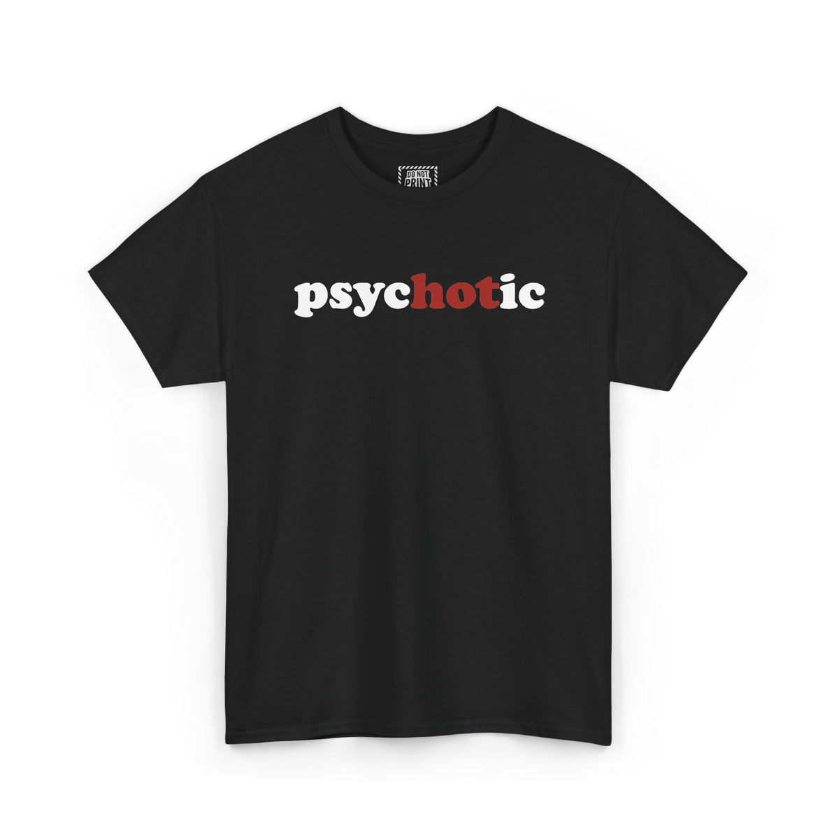 Black t-shirt with "psychotic", the "hot" in red, printed in white on the chest