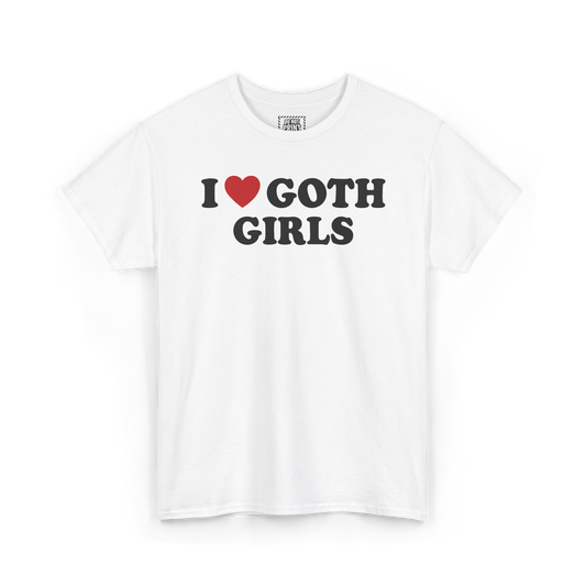 White t-shirt with "I", a red heart and "GOTH GIRLS" printed in black on the chest