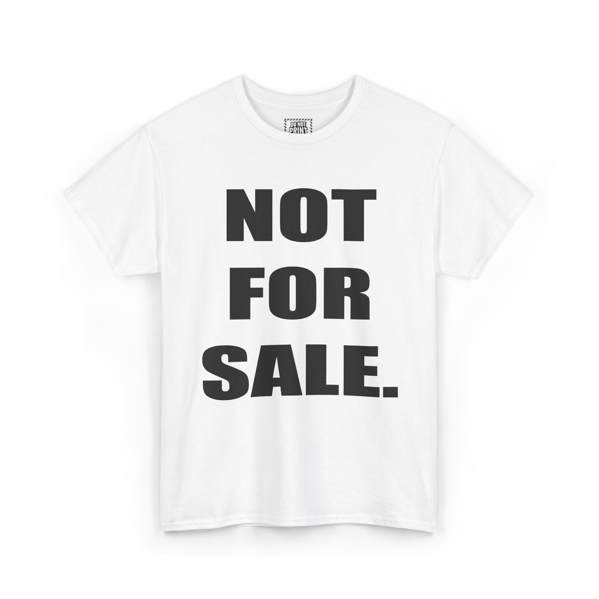 White t-shirt with "NOT FOR SALE." printed in black on the chest
