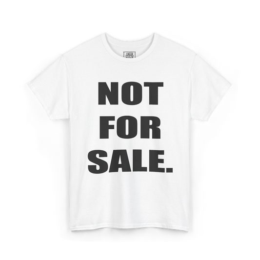 White t-shirt with "NOT FOR SALE." printed in black on the chest