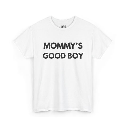 White t-shirt with "MOMMY'S GOOD BOY" printed in black on the chest