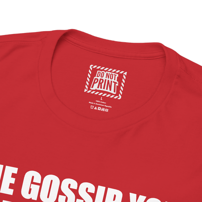 Close-up of the collar and neck label on the red "THE GOSSIP YOU HEARD IS TRUE SO LEAVE ME ALONE" t-shirt