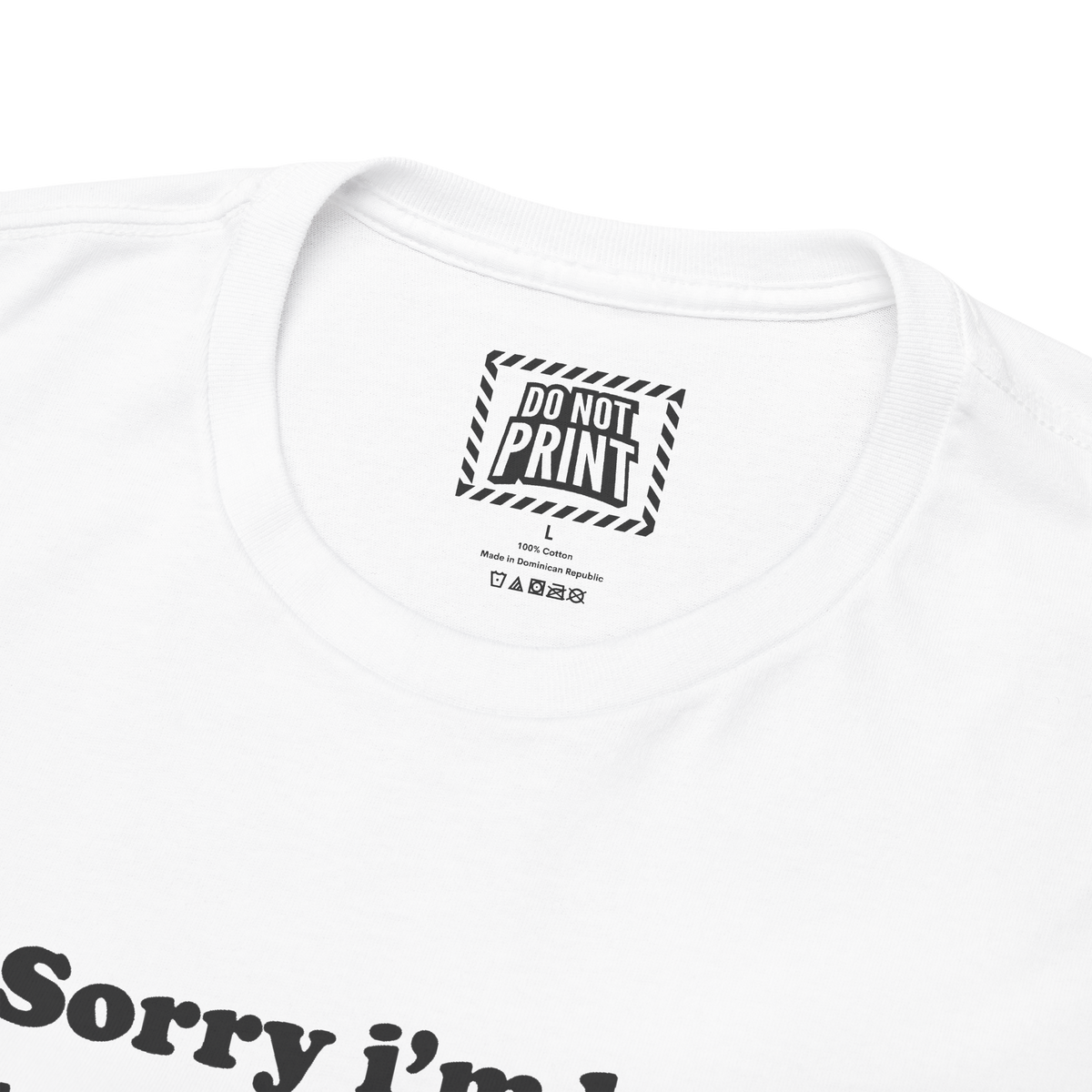 Close-up of the collar and neck label on the white "Sorry i'm late I didn't want to come" t-shirt