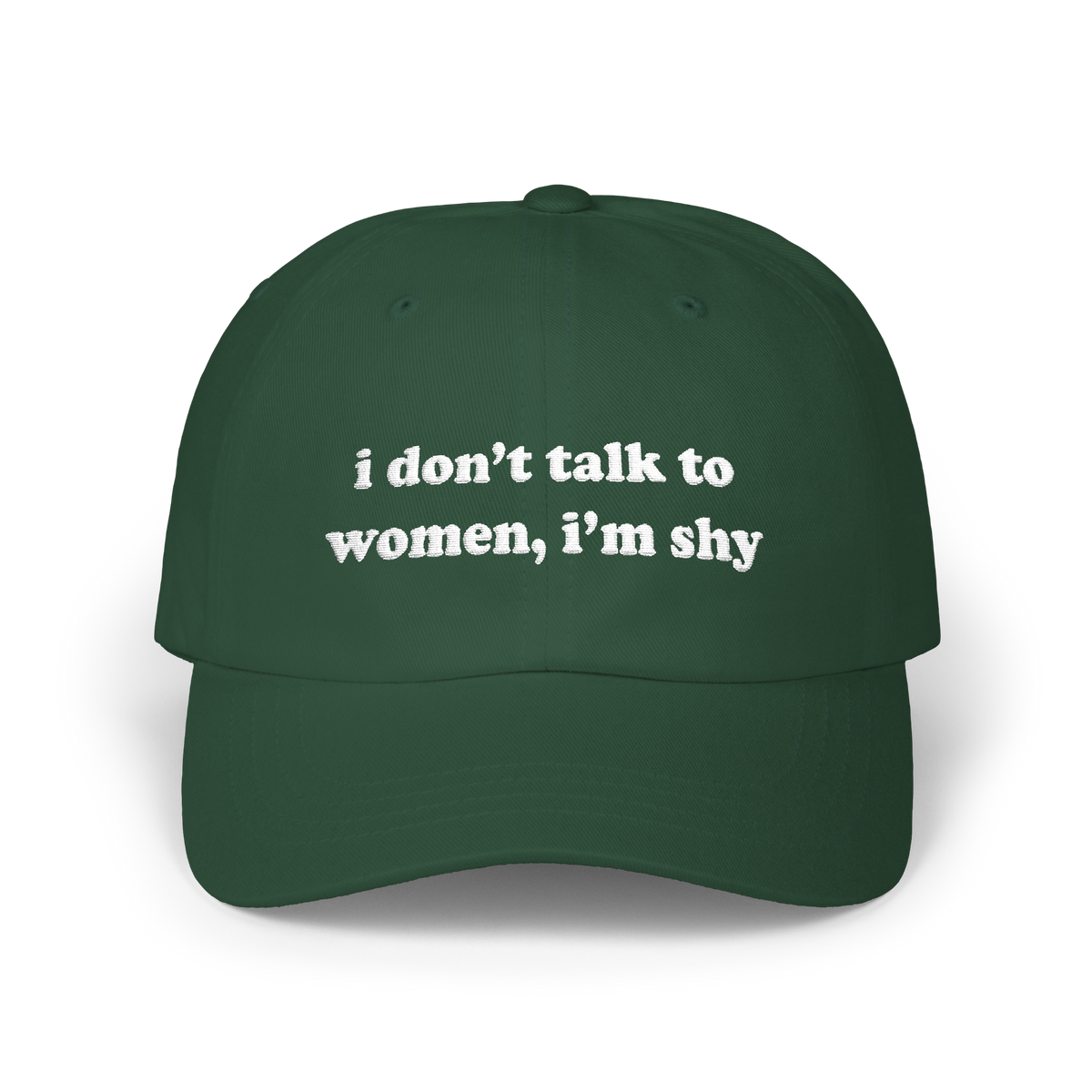 Spruce green dad hat with "i don't talk to women, i'm shy" embroidered in white on the front panel