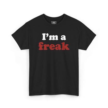 Black t-shirt with "I'm a freak" printed on the chest, "I'm a" in white and "freak" in red