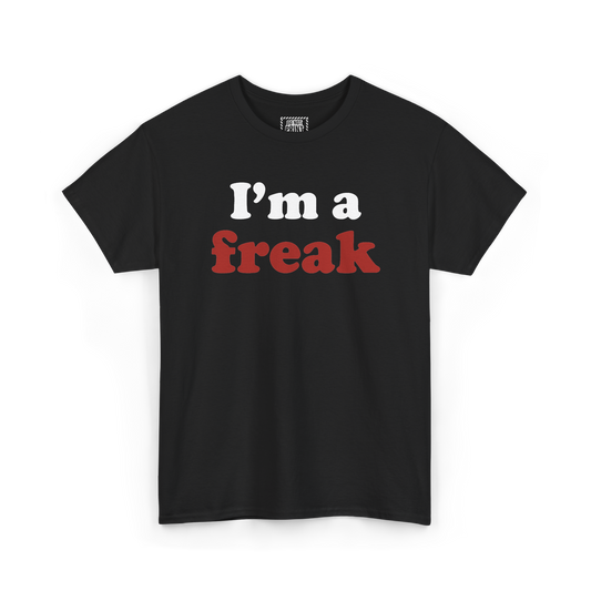 Black t-shirt with "I'm a freak" printed on the chest, "I'm a" in white and "freak" in red